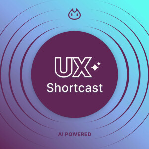 UX Shortcast