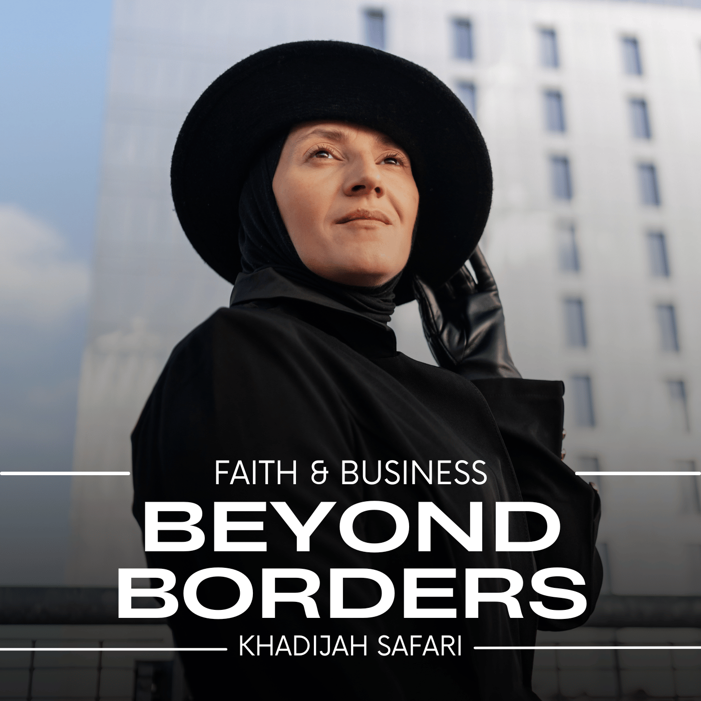 Beyond Borders: Faith and Business by Khadijah Safari