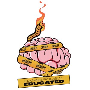 The Dangerously Educated Podcast
