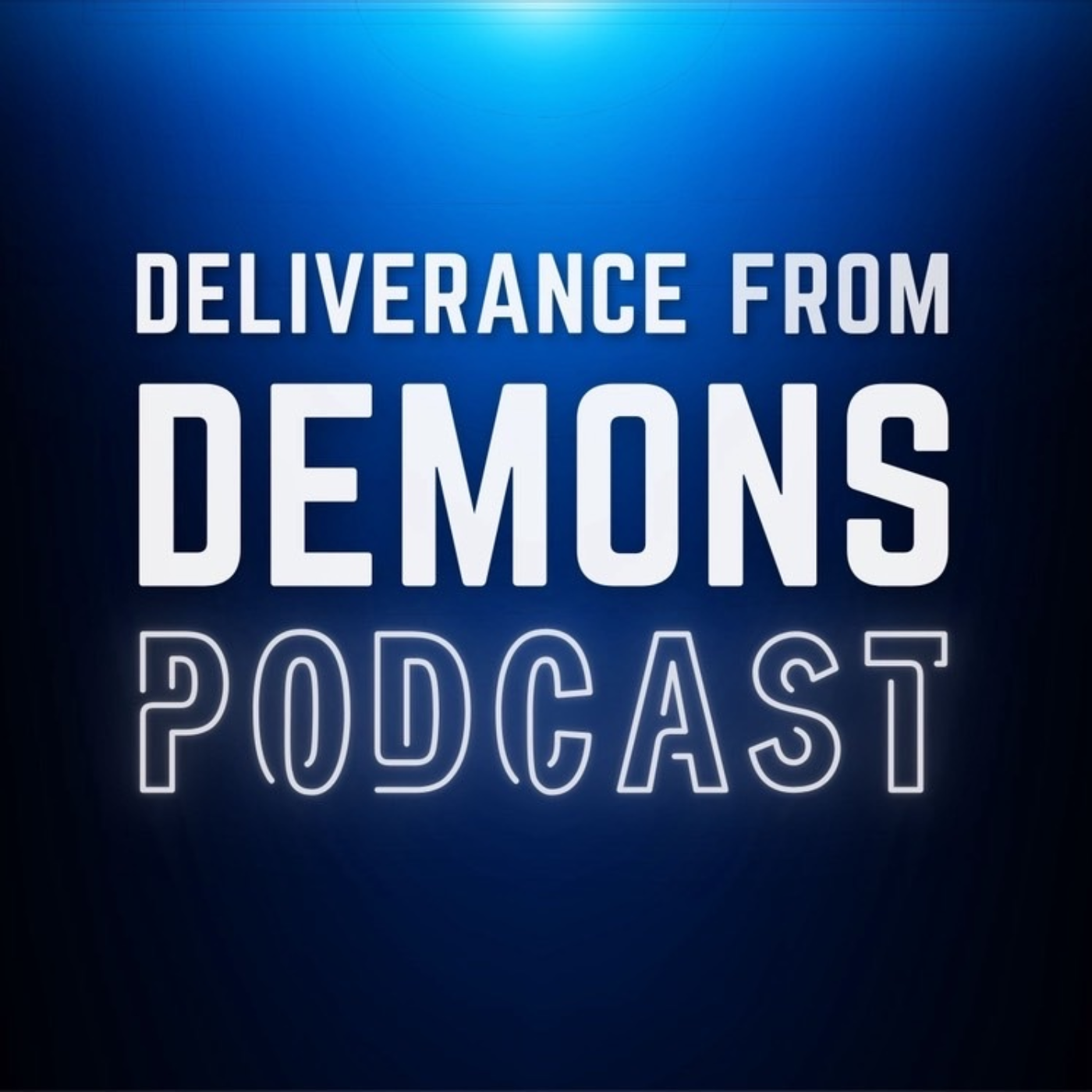 Deliverance From Demons Podcast podcast artwork