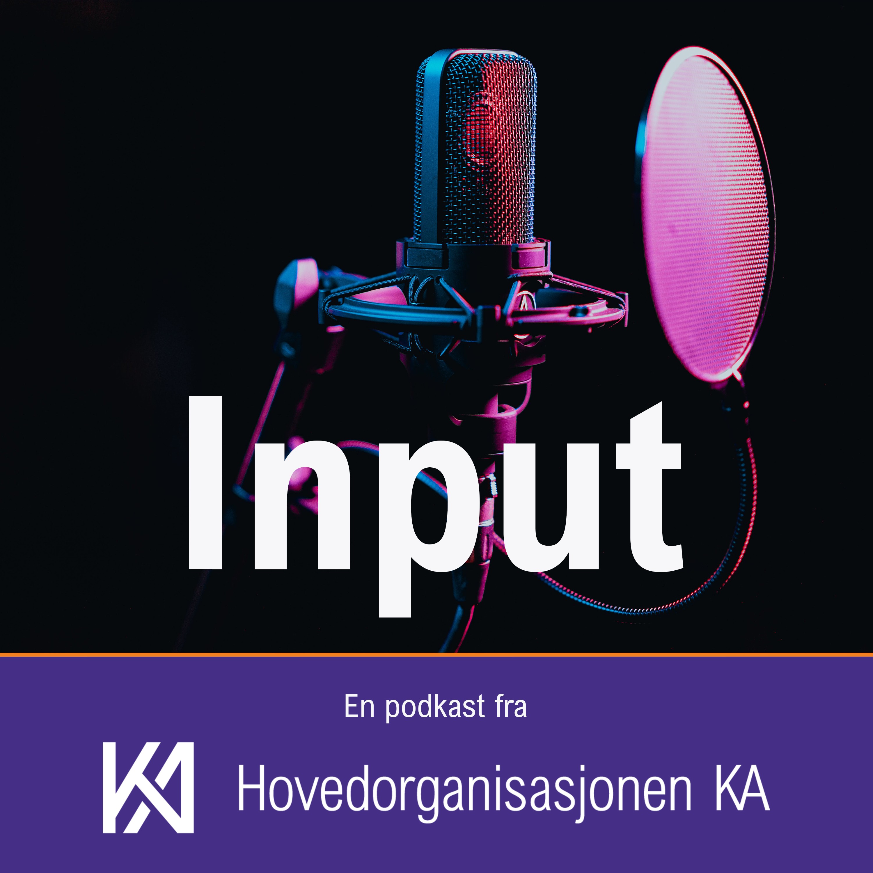 Input - en podkast fra Hovedorganisasjonen KA