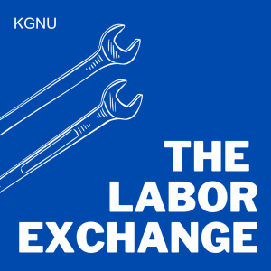 The Labor Exchange on KGNU