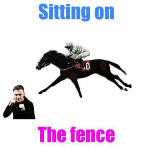 SITTING ON THE FENCE racing talk