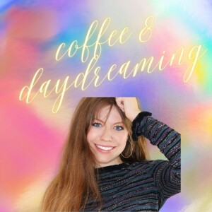 Coffee and Daydreaming