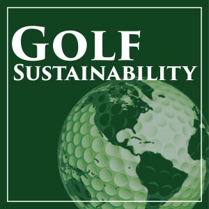 Episode 6: The Essence of Sustainable Golf Courses