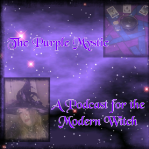 The Purple Mystic: A Podcast for the Modern Practitioner