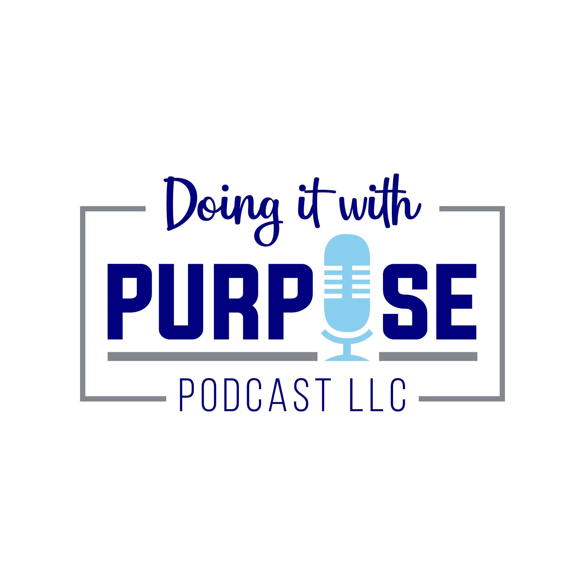 Doing It With Purpose Podcast