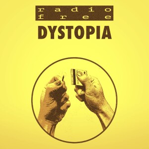 Radio Free Dystopia
