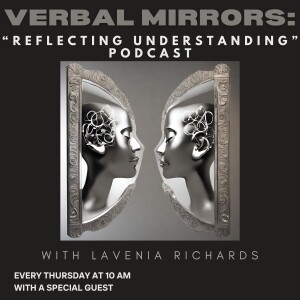 Verbal Mirrors: ”Reflecting Understanding” Podcast