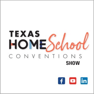 Texas HomeSchool Conventions Show EP 11: Generosity Begins at Home: Shaping the Future with Generous Families