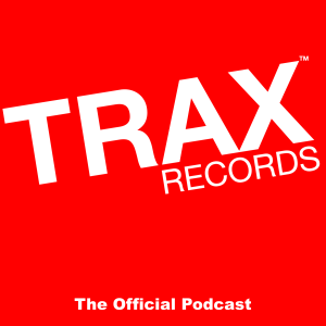 Trax Records: The Official Podcast