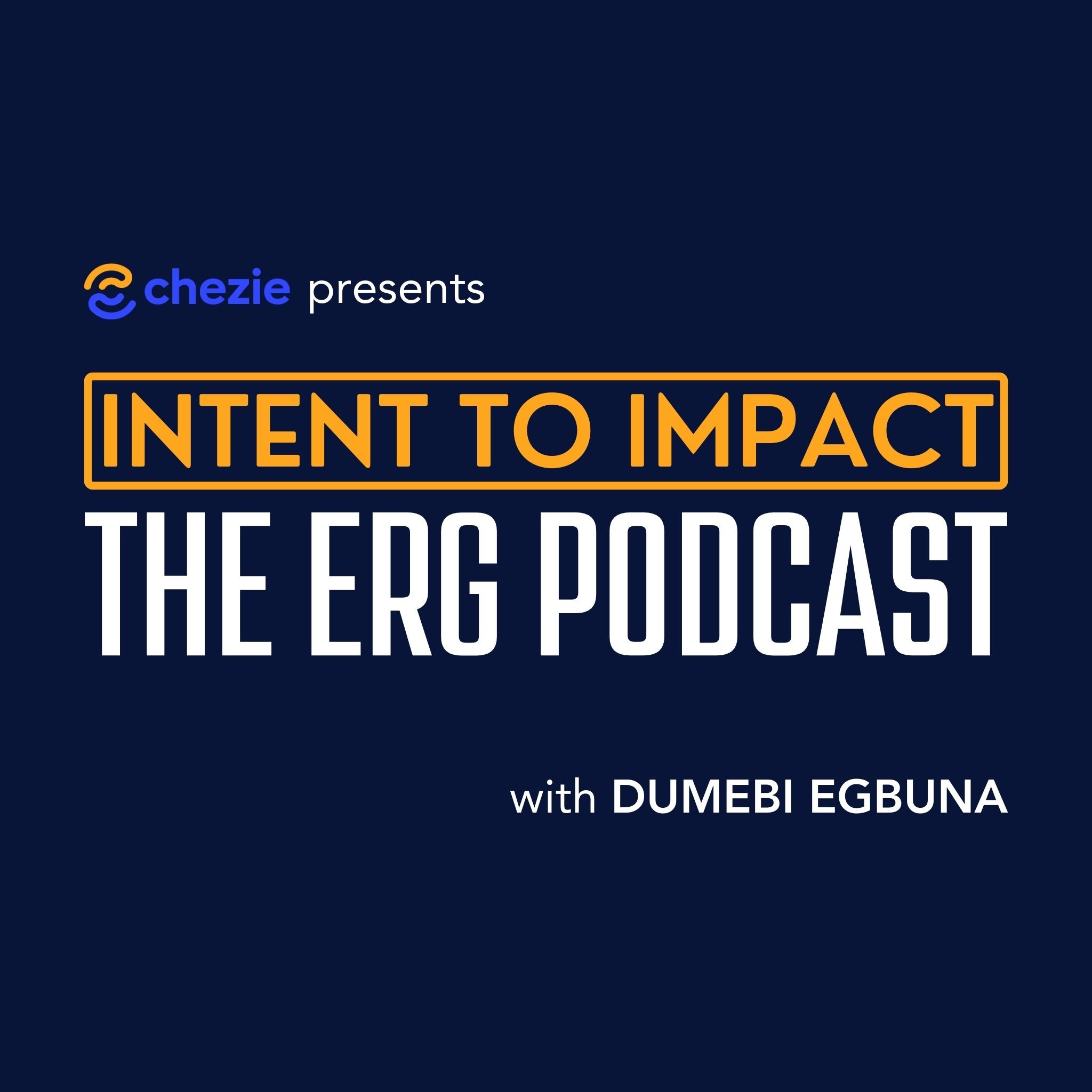 Intent to Impact: The ERG Podcast