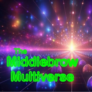 Episode 18: Middlebrow Omnibus Session - LOOSE TAKES