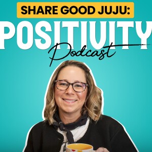 What's this positivity podcast all about?