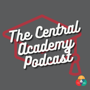 The Central Academy Podcast