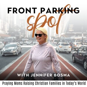 Front Parking Spot- Praying Moms Raising Christian Families in Today’s World