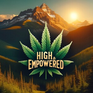 High & Empowered Ep. 1 | Empowerment Unleashed: Finding Strength in Authenticity and Connection