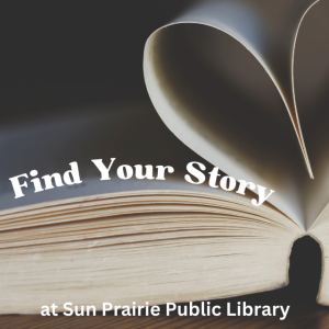 Find Your Story at Sun Prairie Public Library