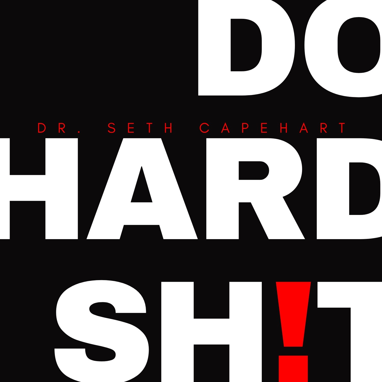DO HARD SHIT