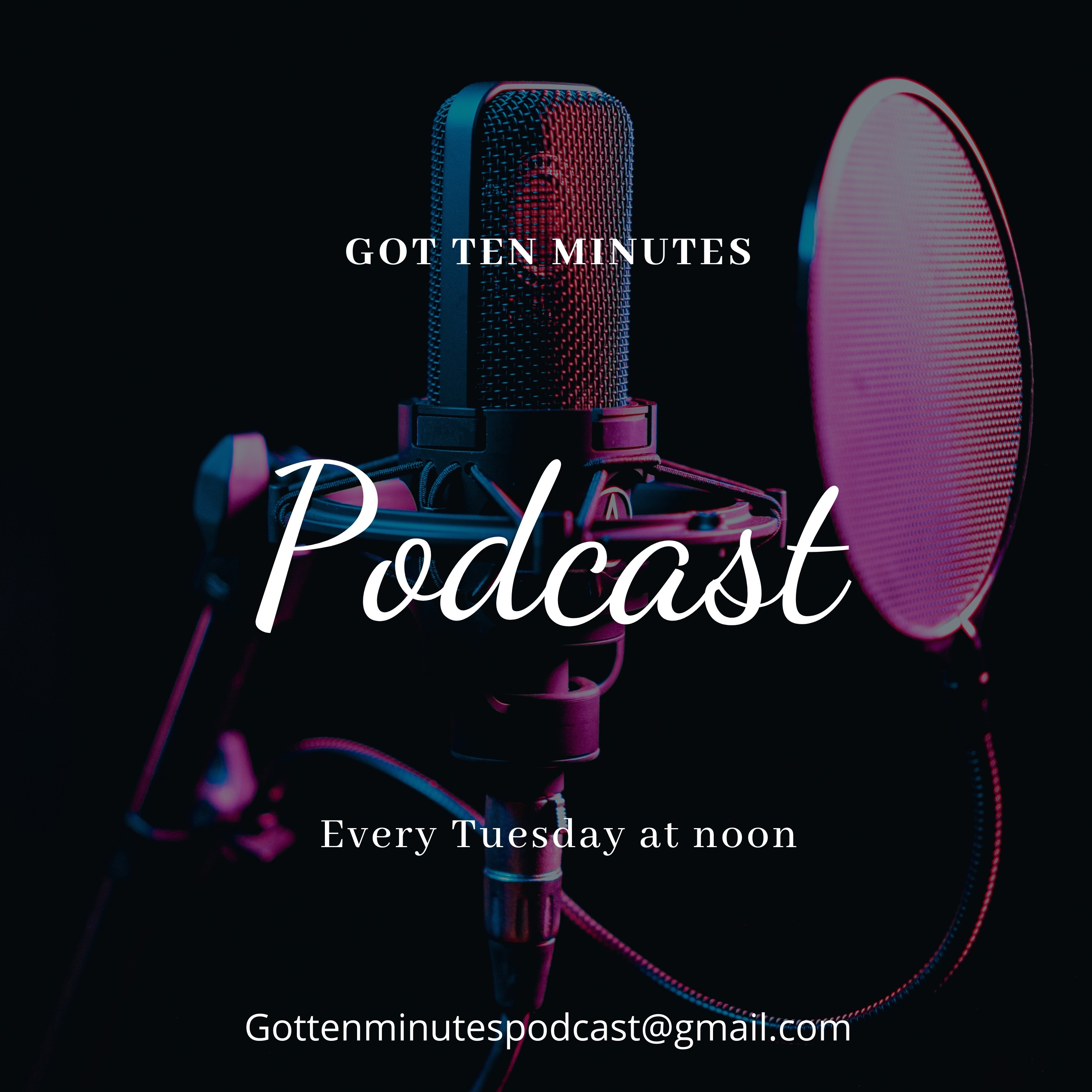 You Got Ten Minutes Podcast