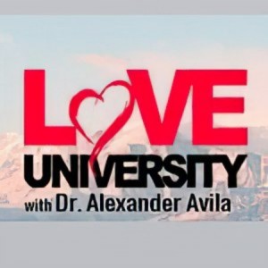 Love University with Dr. Alexander Avila