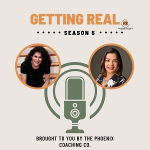 Healthy Conflict I Getting Real Podcast Season 5 Episode 12 I Hosted by Afsheen and Vicki