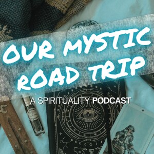 Our Mystic Road Trip Podcast