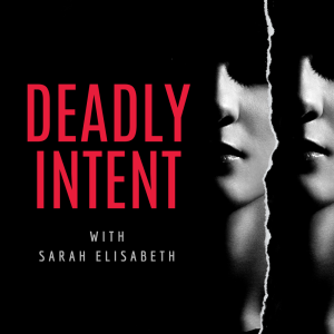 Deadly Intent Podcast Trailer