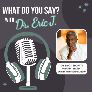 What Do You Say? with Dr. Eric J. Episode 2 - Joy