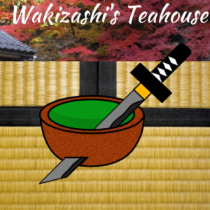 Episode 1 - Welcome to the Wakizashi's Teahouse Podcast