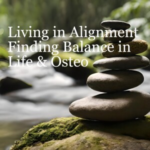 Living in Alignment | Finding Balance in Life & Osteo S01E02 Bursitis