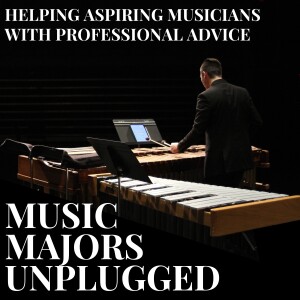 Music Majors Unplugged | Career Advice for Aspiring Musicians