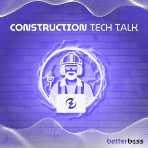 Construction Tech Talk