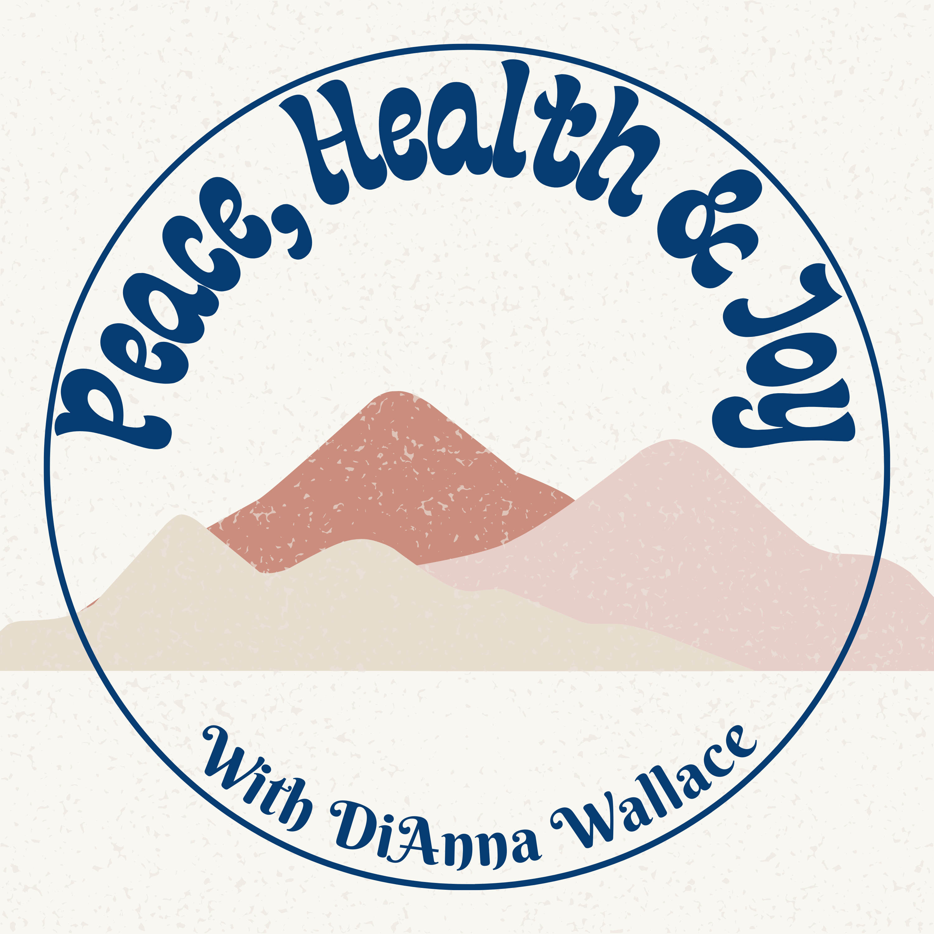 Peace, Health, and Joy with DiAnna Wallace