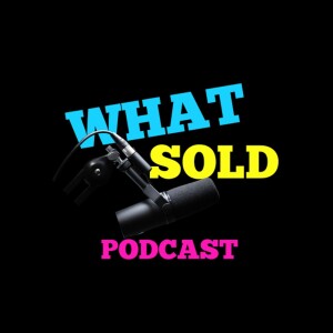The What Sold Podcast - Episode 36 - Estate Sale Gold Mine