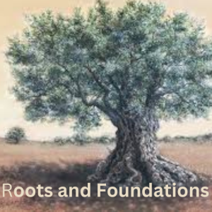 Roots and Foundations