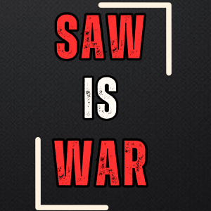 SAW is War