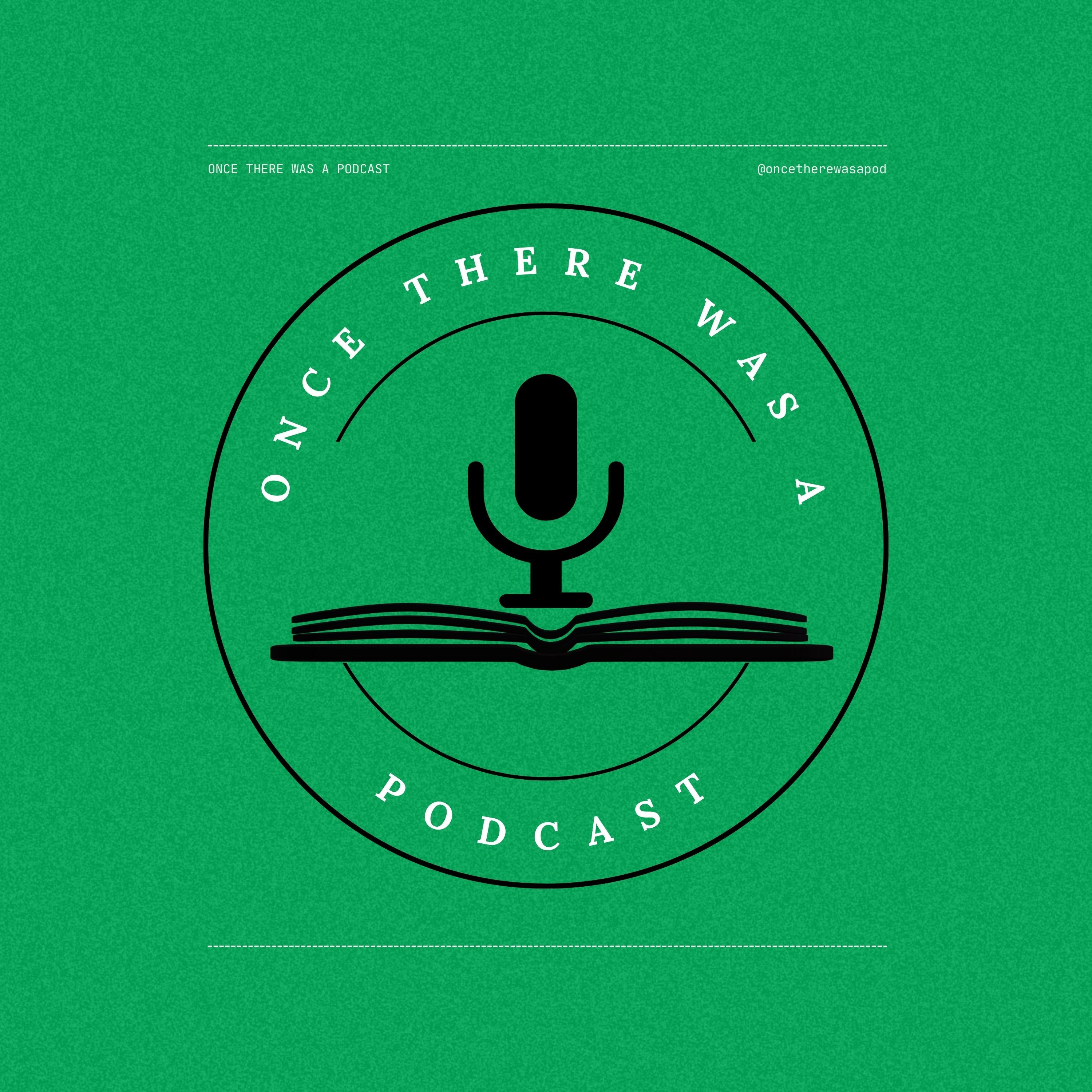Once There Was a Podcast