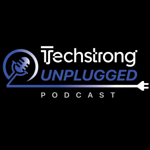 Connecting Business and Technology - Techstrong Unplugged -  Ep. 2