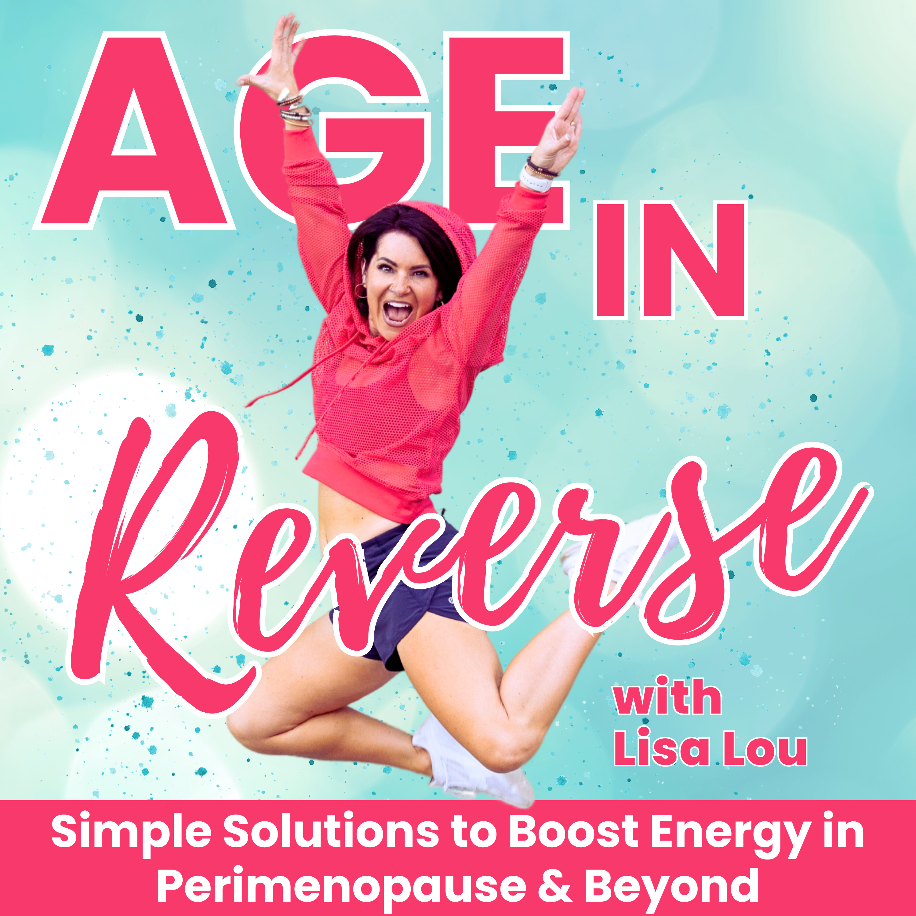 Age in Reverse | Energetic, Bloated, Workouts for Women, Overwhelm, Perimenopause