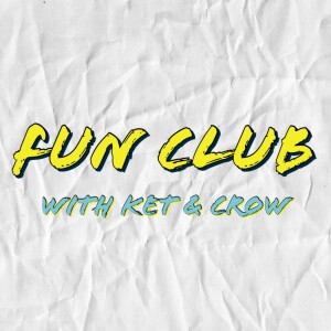 Fun Club with Ket & Crow