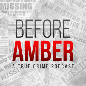 Before AMBER: A True Crime Podcast