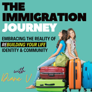 00 | Welcome to The Immigration Journey Podcast!