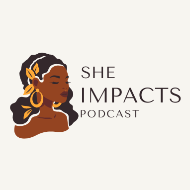 SHE IMPACTS AFRICA (PODCAST)