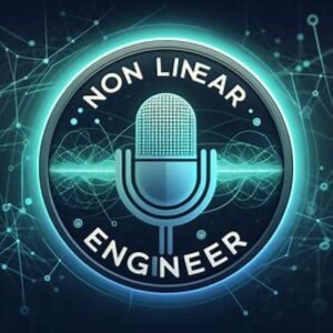 Non Linear Engineer Podcast