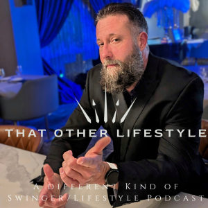 That Other Lifestyle - A Lifestyle Swinger Podcast