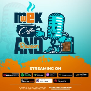Mek We Coffee and Reason Podcast