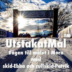 UtstakatMål™ - Vägen till Vasaloppet och målet i Mora med skid-Ebba och rullskid-Patrik.