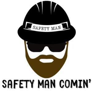 Safety Man Comin’