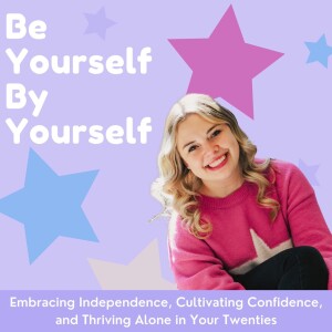 Be Yourself By Yourself | Personal Growth, Solo Journeys, Building Confidence